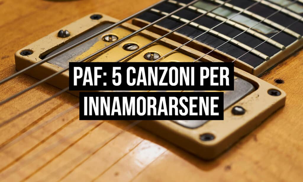 PAF: 5 canzoni per innamorarsene