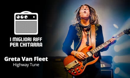 I migliori riff per chitarra in spartiti e tab – Greta Van Fleet – Highway Tune