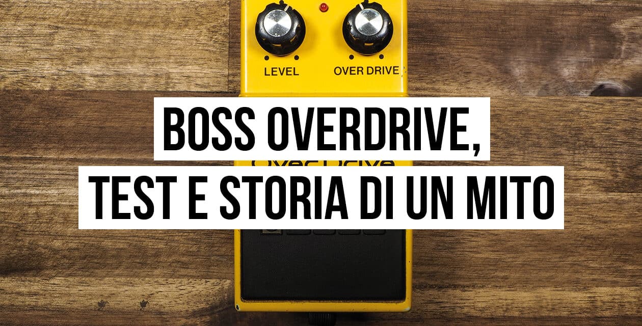 Boss Overdrive, Test e Storia di un Mito