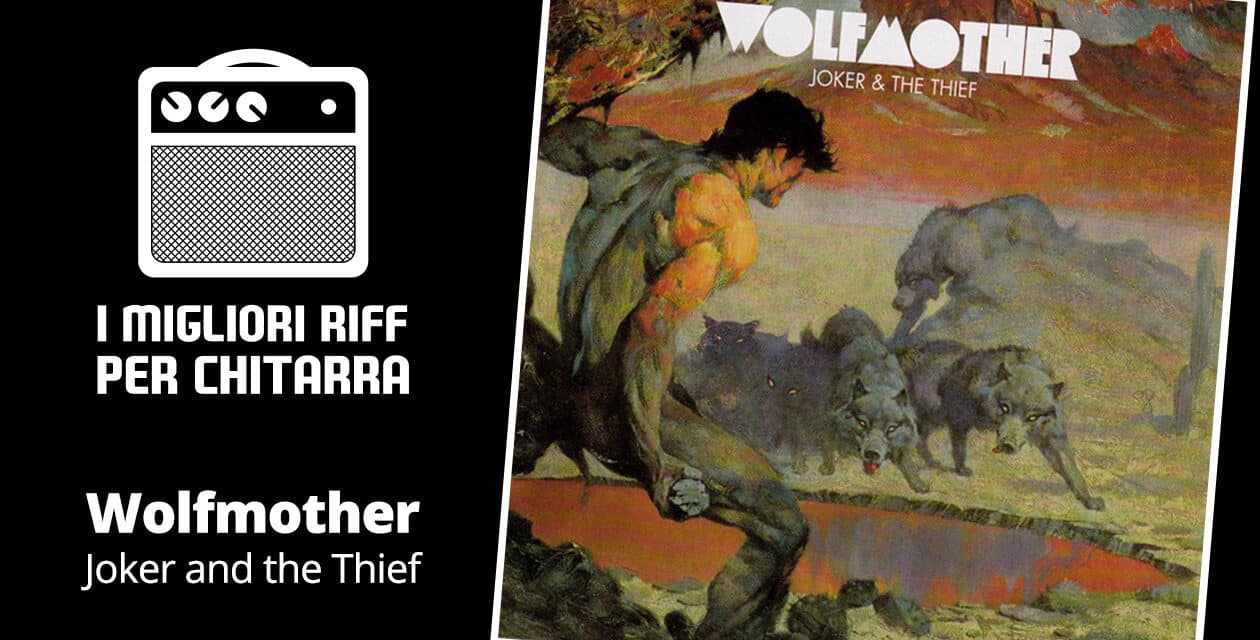 I migliori riff per chitarra in spartiti e tab – Wolfmother – Joker and the Thief