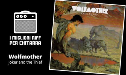 I migliori riff per chitarra in spartiti e tab – Wolfmother – Joker and the Thief