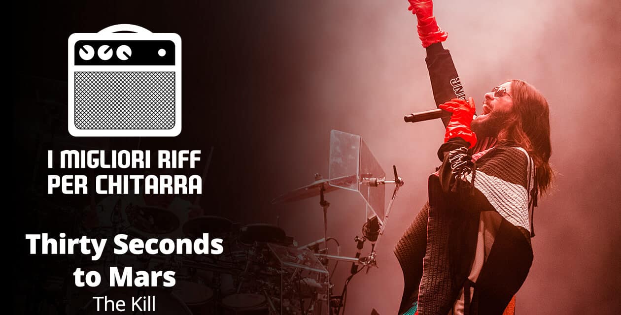 I migliori riff per chitarra in spartiti e tab – 30 Seconds to Mars – The Kill