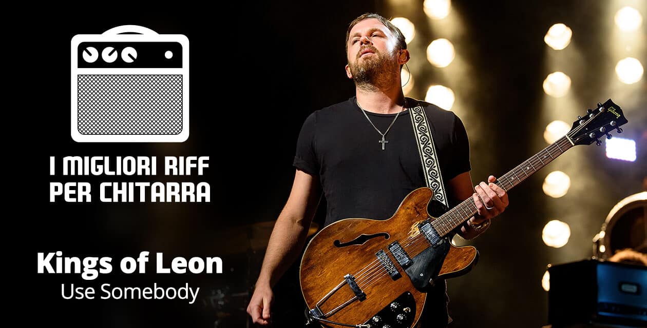 I migliori riff per chitarra in spartiti e tab – Kings of Leon – Use Somebody