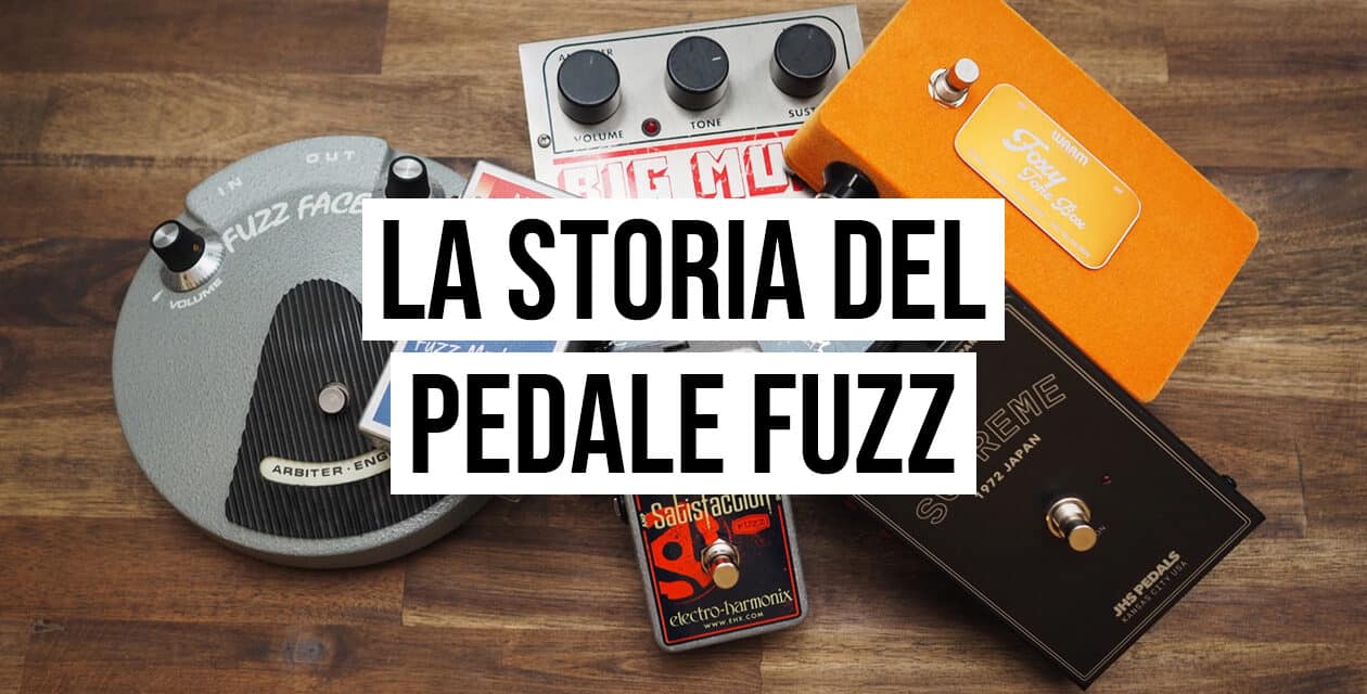 La storia del pedale Fuzz