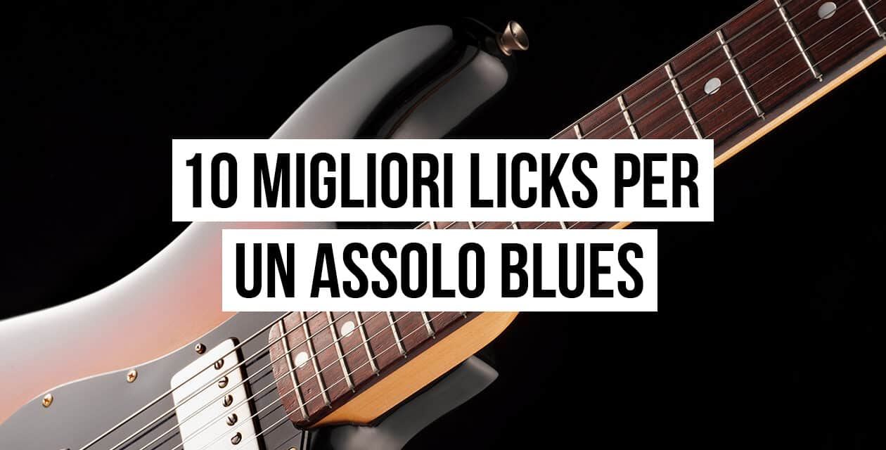 I 10 migliori licks per un assolo blues