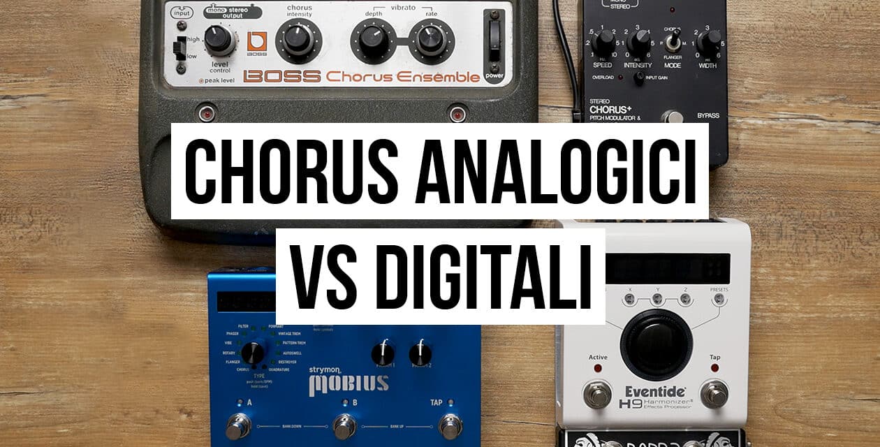 Pedali chorus: analogici vintage VS digitali moderni – Riuscite a sentire la differenza?