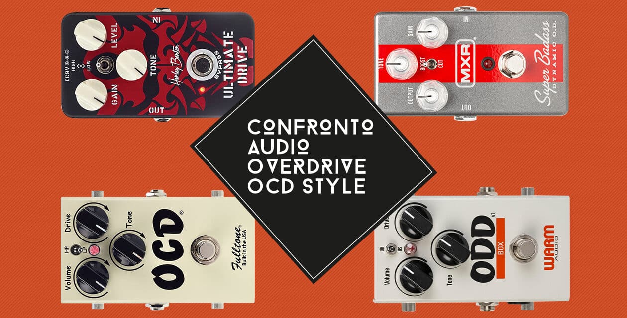 Confronto Audio: Fulltone OCD vs. Warm Audio ODD vs. MXR Super Badass Dynamic O.D. vs. Harley Benton Ultimate Drive