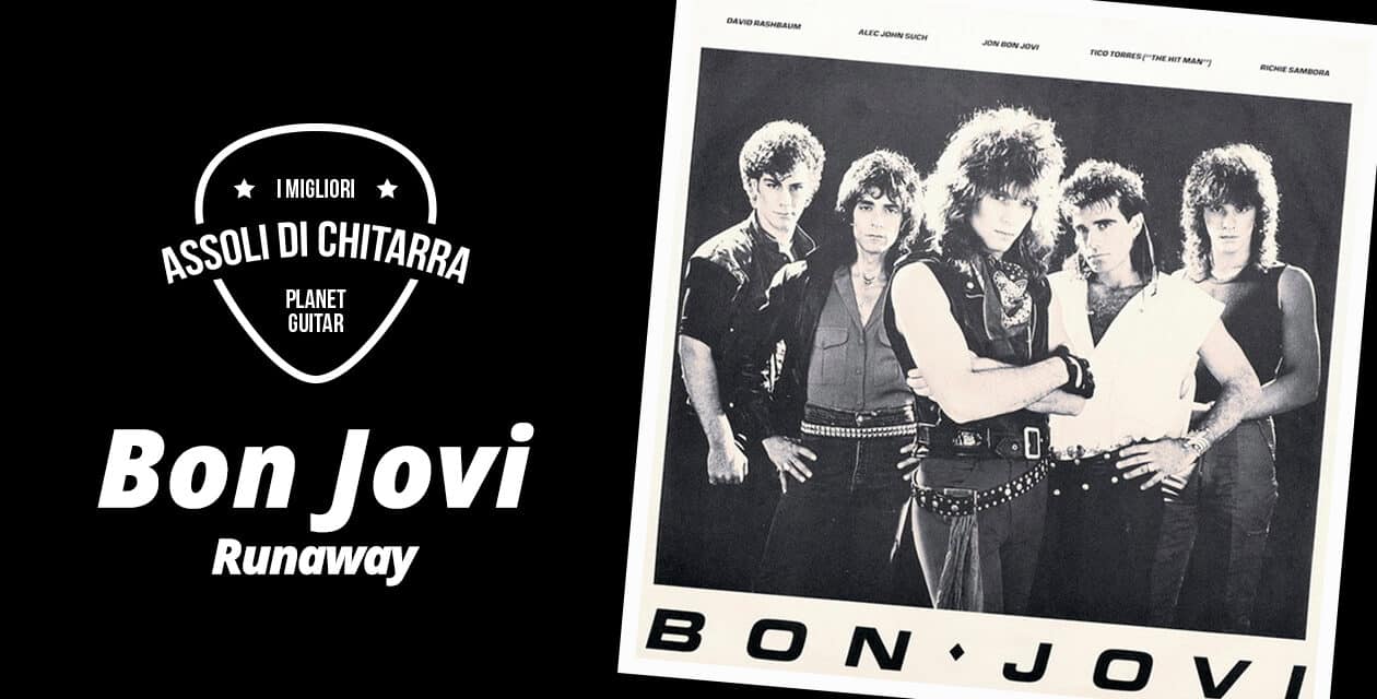 I migliori assoli di chitarra – Bon Jovi – Runaway