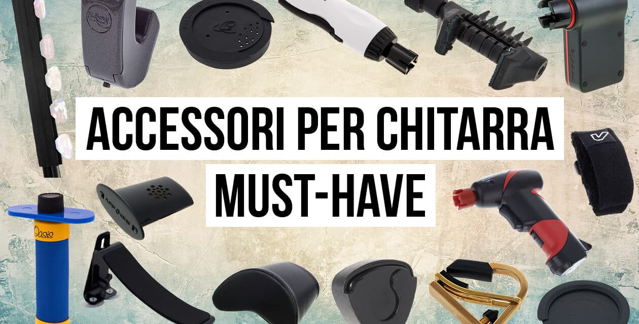 Accessori pratici per chitarra assolutamente indispensabili