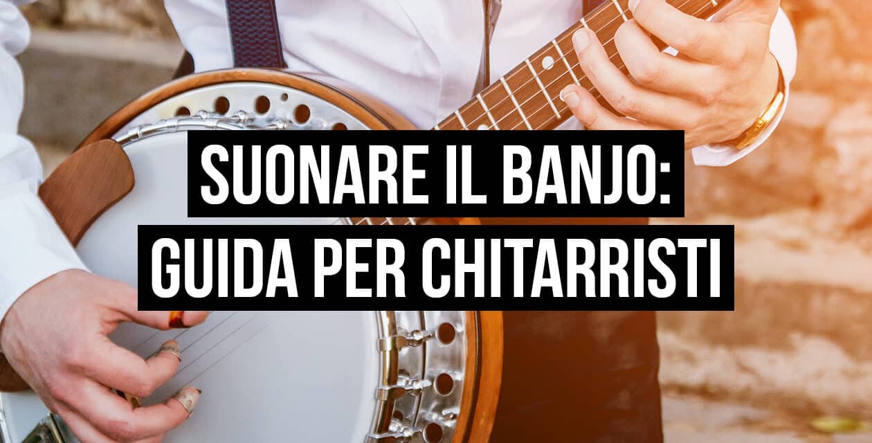 Suonare il banjo: guida per chitarristi