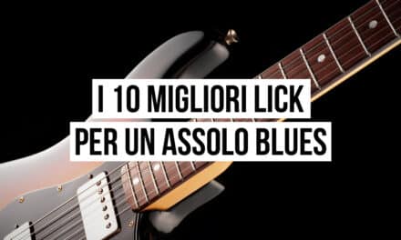 Lick blues chitarra: i 10 migliori lick per un assolo blues
