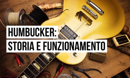 Storia, sviluppo e funzionamento degli Humbucker