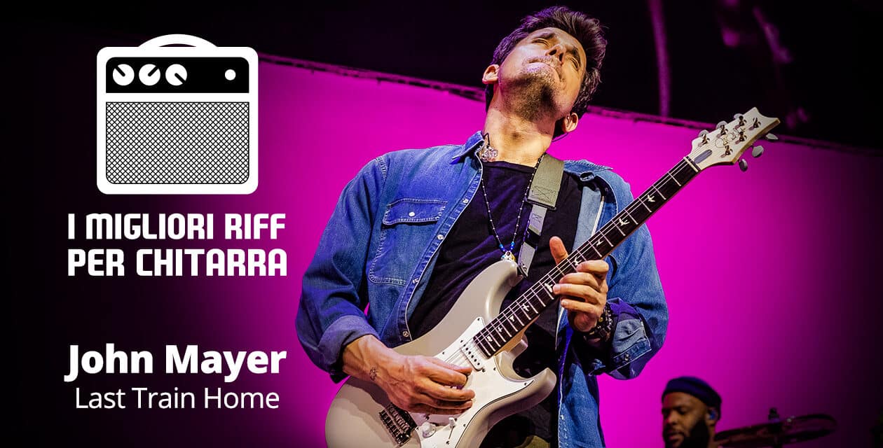 I migliori riff per chitarra in spartiti e tab – John Mayer – Last Train Home