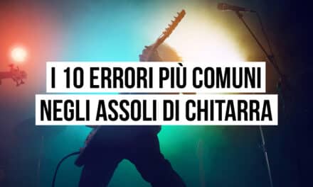 I 10 errori più comuni negli assoli di chitarra