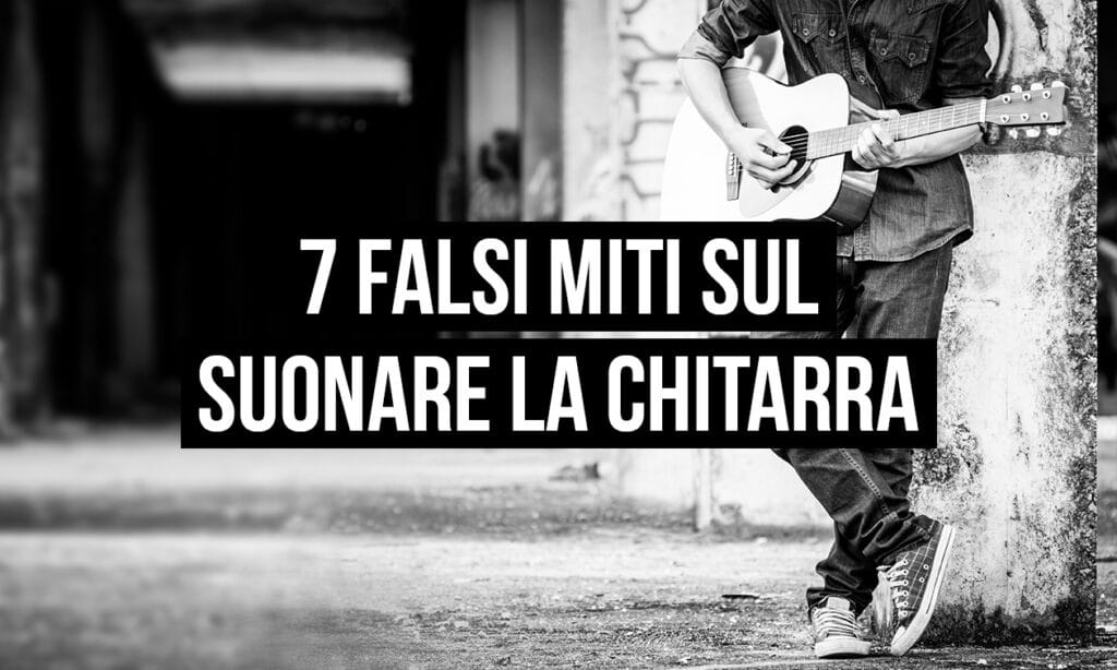 falsi miti sulla chitarra