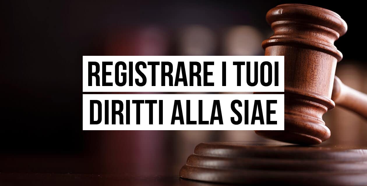 SIAE: breve guida per la tutela dei tuoi diritti d’autore