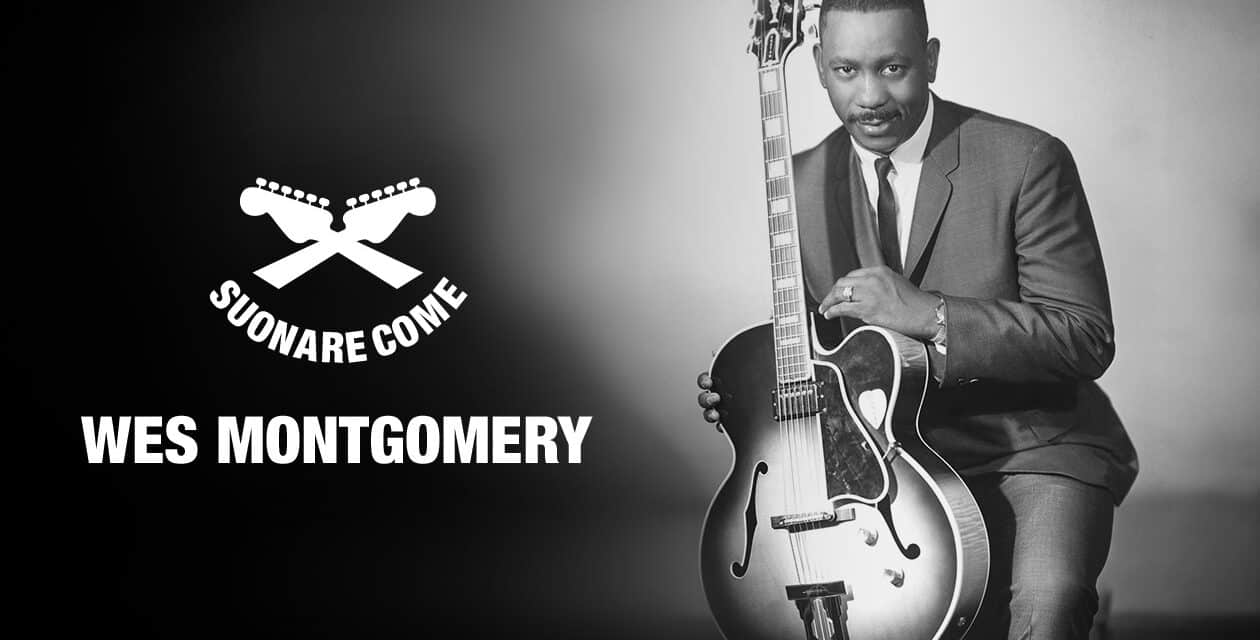 Suonare Come Wes Montgomery – Workshop per Chitarristi