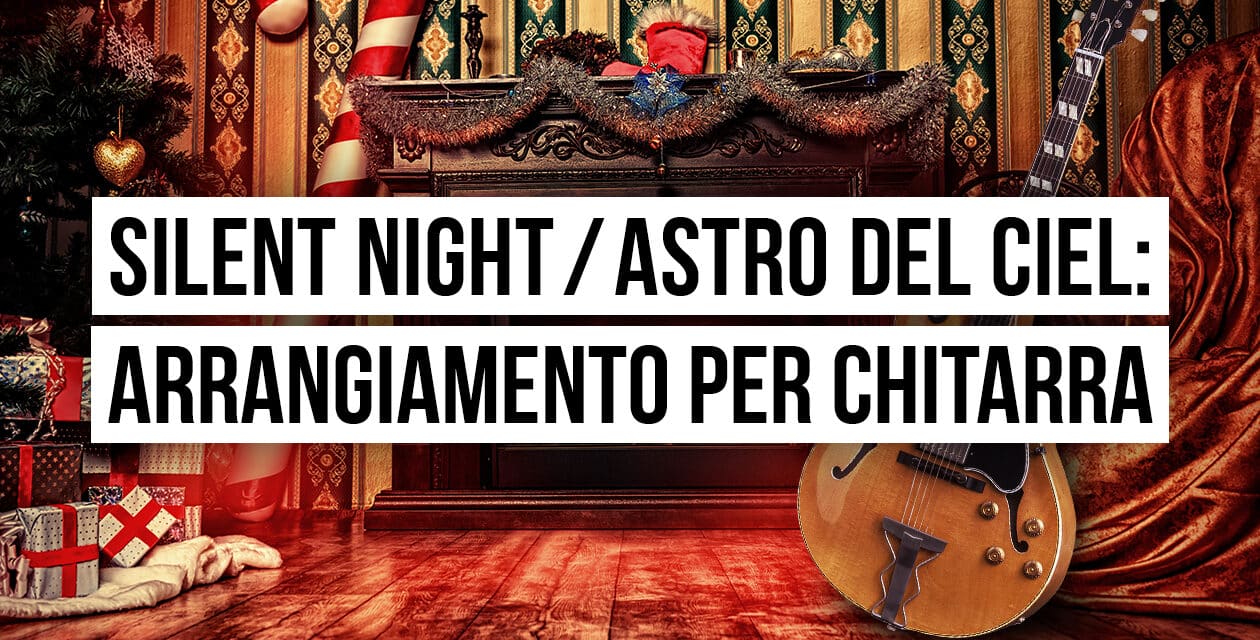 Silent Night/Astro del Ciel: accordi per chitarra