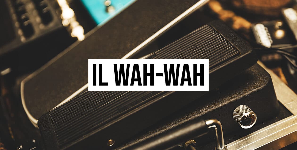Wah-wah: il più vocale degli effetti