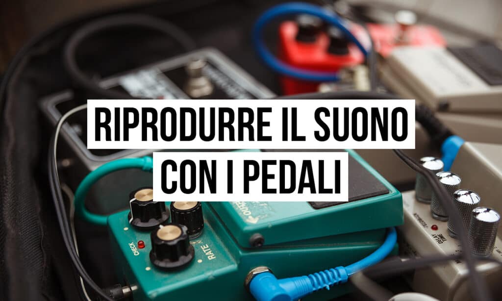 Riprodurre il suono con i pedali