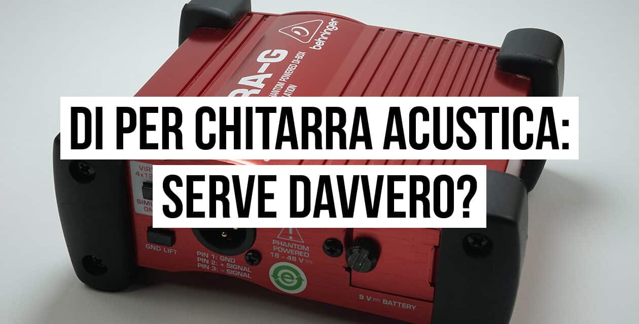 DI per chitarra acustica: serve davvero?