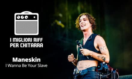 I wanna be your slave – Måneskin – I migliori riff per chitarra in spartiti e tab