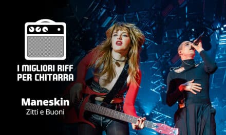 Zitti e buoni – Måneskin – I migliori riff per chitarra in spartiti e tab