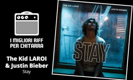 Stay – Justin Bieber – I migliori riff per chitarra in spartiti e tab