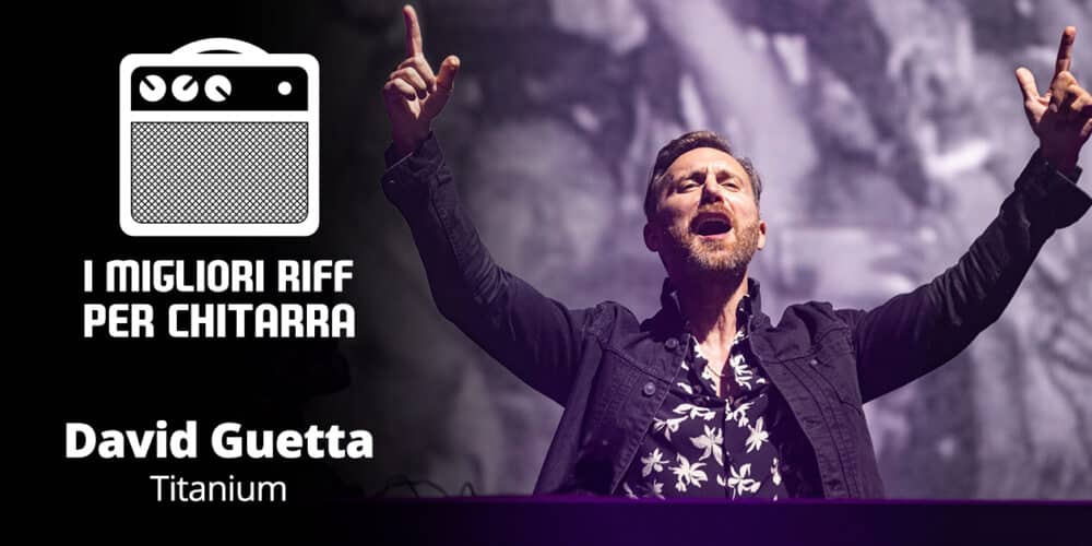 Titanium - David Guetta - I migliori riff per chitarra in Spartiti e Tab