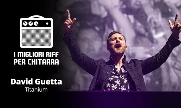 Titanium – David Guetta – I migliori riff per chitarra in Spartiti e Tab