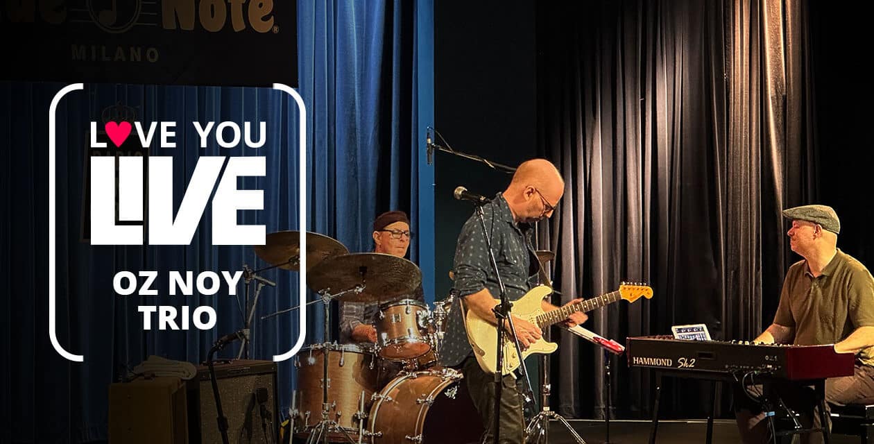 Love You Live: Oz Noy Trio, 12/05/2024, Blue Note di Milano