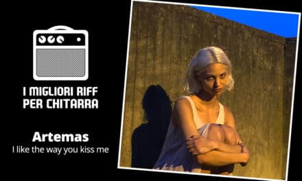 I like the way you kiss me – Artemas – I migliori riff per chitarra in spartiti e tab