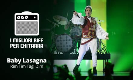 Rim Tim Tagi Dim – Baby Lasagna – I migliori riff per chitarra in spartiti e tab