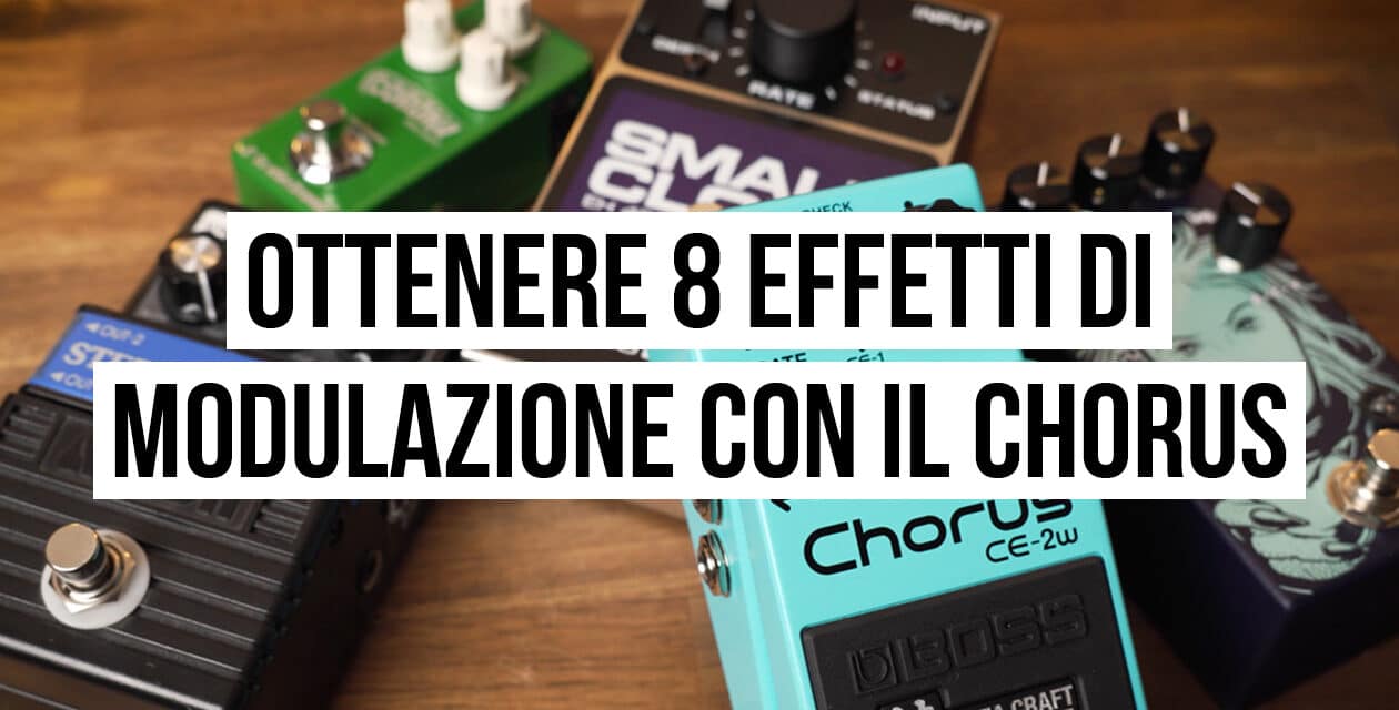 Come ottenere 8 effetti di modulazione con il chorus