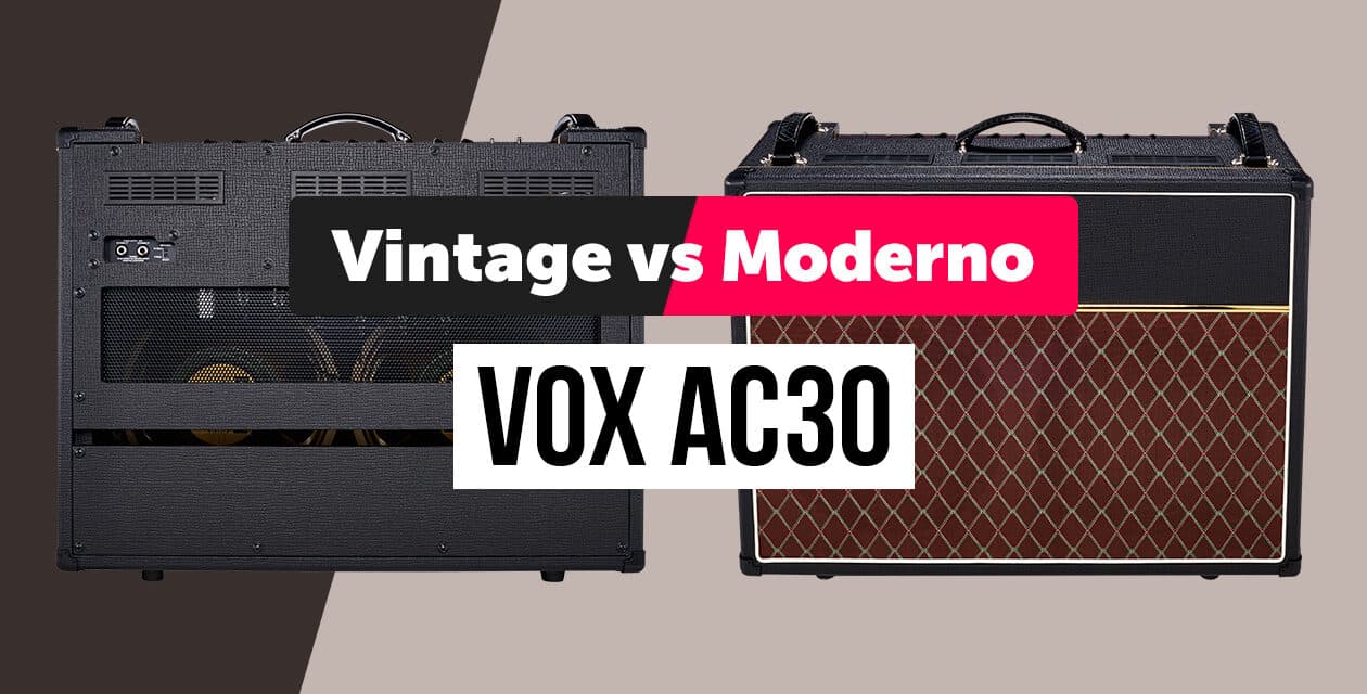Amplificatore Vintage o Moderno? Vox AC30 