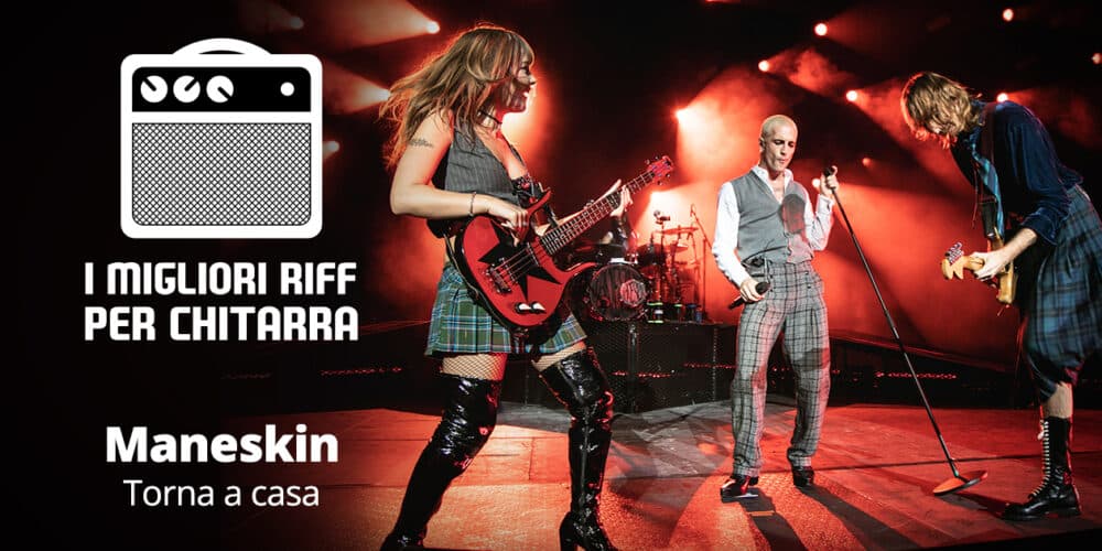 Torna a casa - Måneskin - I migliori riff per chitarra in spartiti e tab