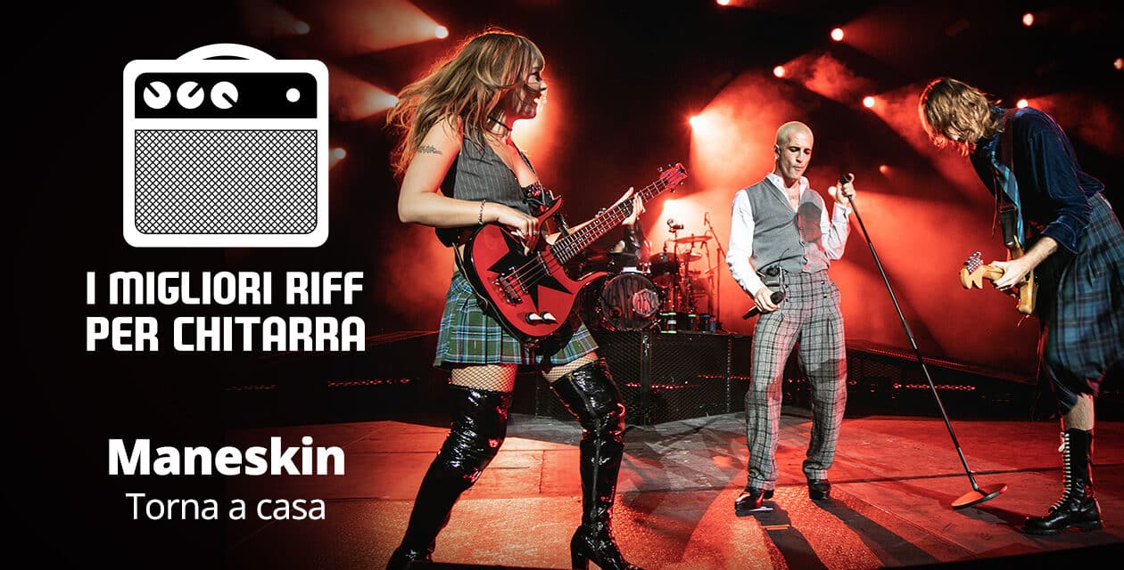 Torna a casa – Måneskin – I migliori riff per chitarra in spartiti e tab