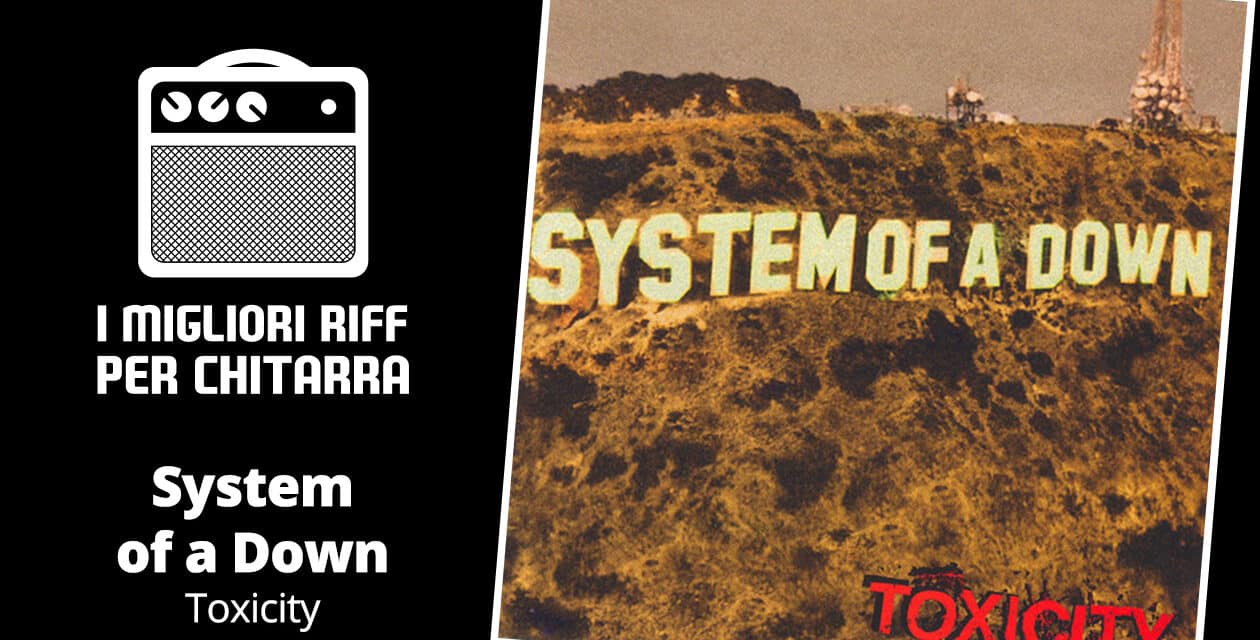 Toxicity intro – System of a Down – I migliori riff per chitarra in spartiti e tab