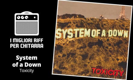 Toxicity intro – System of a Down – I migliori riff per chitarra in spartiti e tab