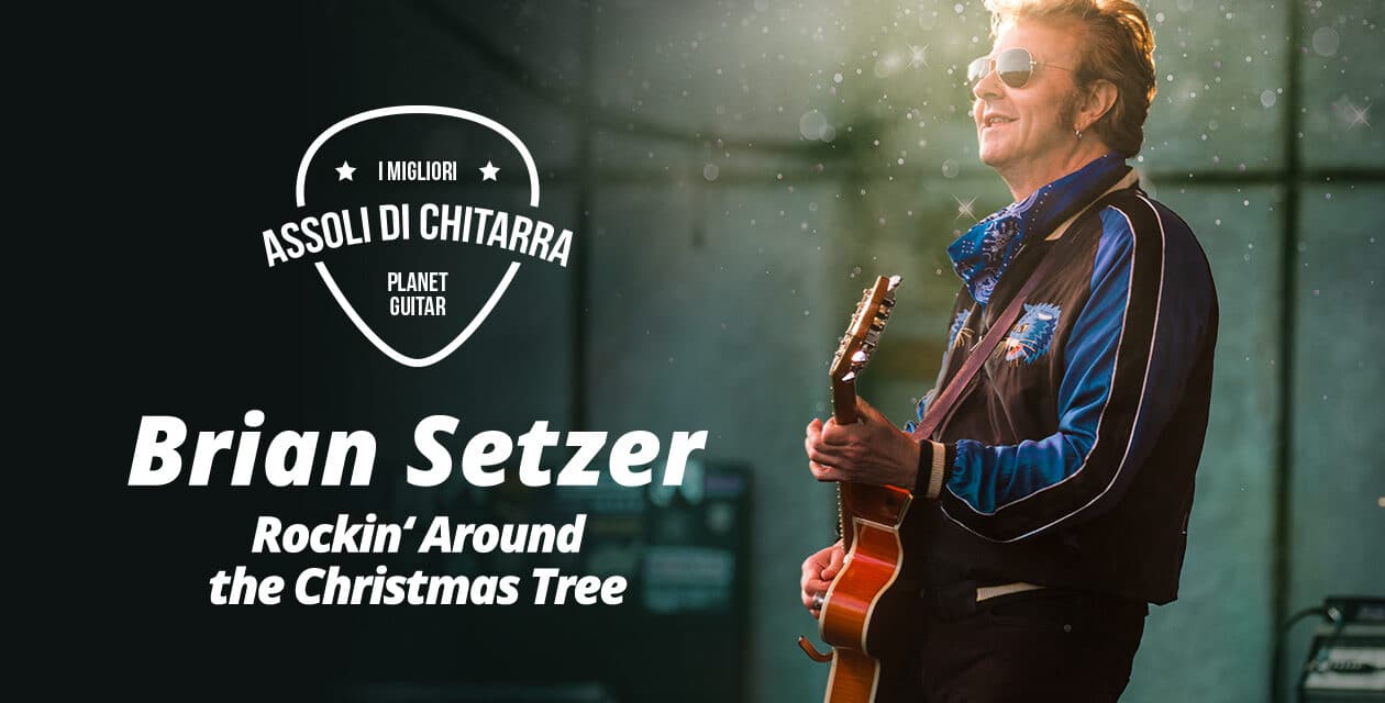 Rockin’ Around the Christmas Tree Brian Setzer Solo TAB – I migliori assoli