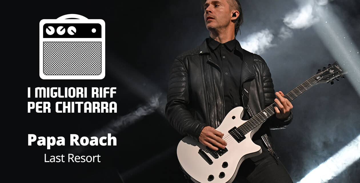 Last Resort riff Spartito e TAB – Papa Roach 
