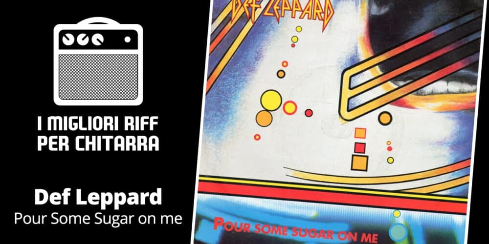 Pour some sugar on me riff TAB - Def Leppard