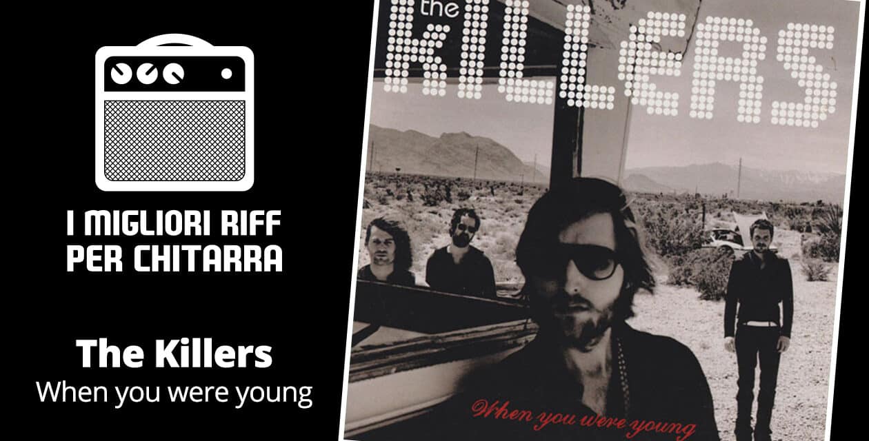 When you were young TAB – The Killers