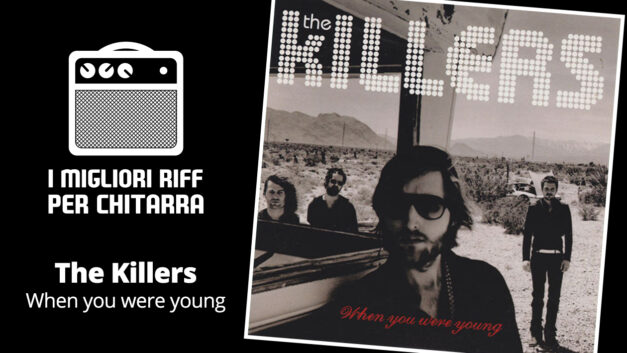 When you were young TAB – The Killers