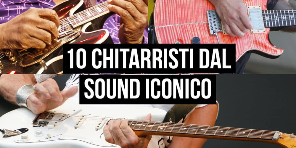 Chitarristi dal sound unico