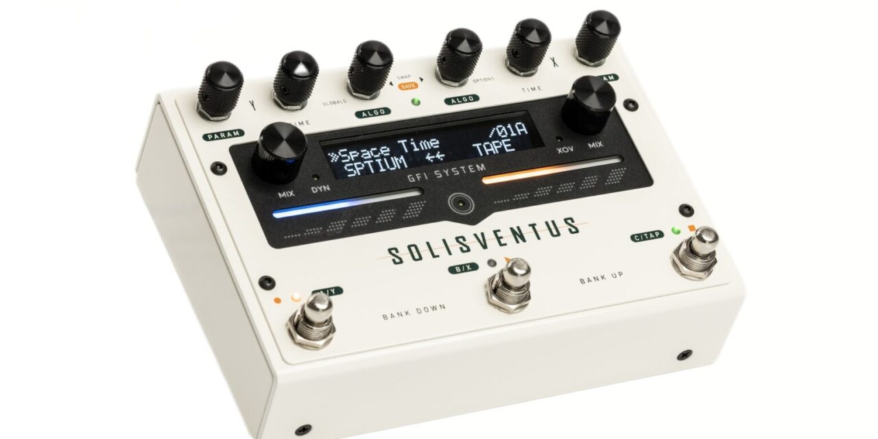 GFI System Solis Ventus Reverb & Delay – Recensione e Prova