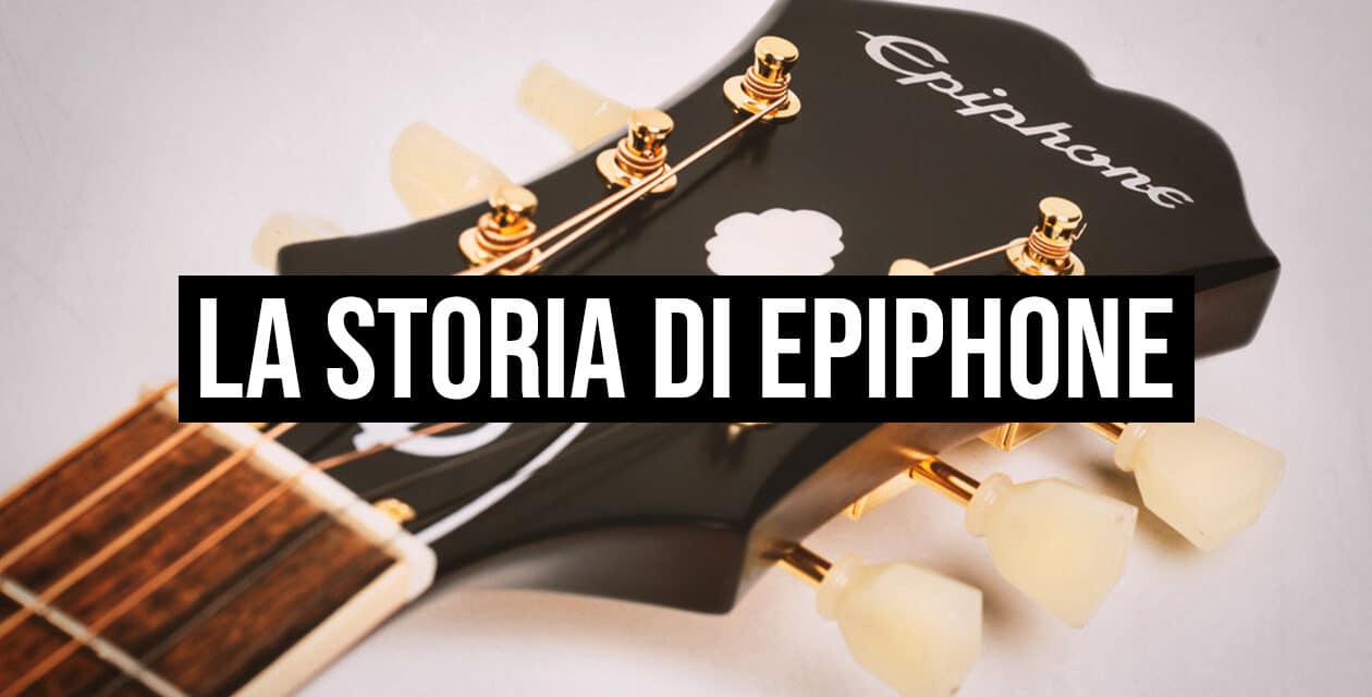 La storia di Epiphone – Una dinastia di chitarre