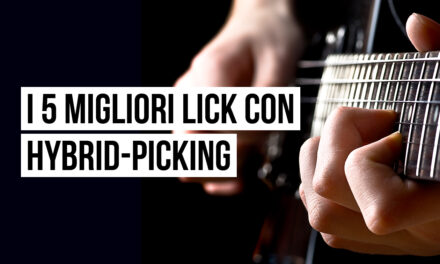 Lick hybrid picking: i 5 migliori