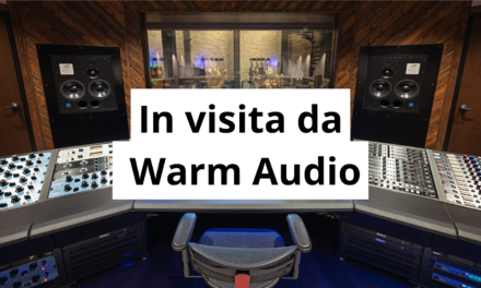 Warm Audio: il gear analogico accessibile a tutti
